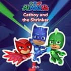 PJ Masks - Catboy and the Shrinker af eOne