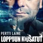 Loppuun kiusatut af Pertti Laine