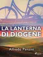 La lanterna di Diogene af Alfredo Panzini