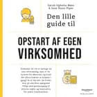 Den lille guide til opstart af egen virksomhed af Sarah Ophelia Møss og Jane Ibsen Piper