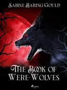The Book of Were-Wolves af Sabine Baring-Gould