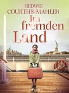 Im fremden Land af Hedwig Courths-Mahler