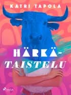 Härkätaistelu af Katri Tapola