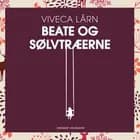 Beate og sølvtræerne af Viveca Lärn