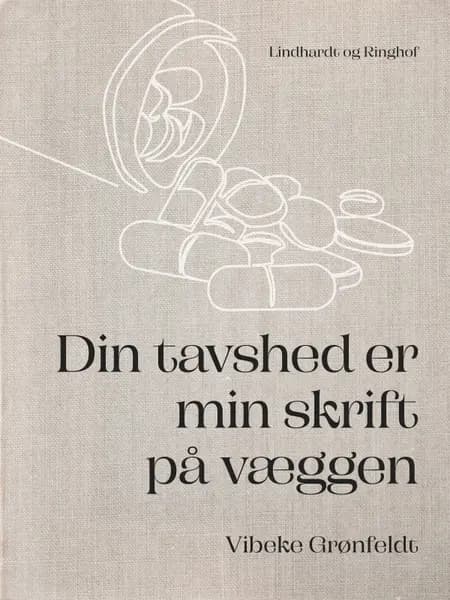 Din tavshed er min skrift på væggen af Vibeke Grønfeldt