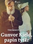 Gunvor Kjeld, papin tytär
