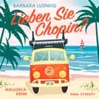 Lieben Sie Chopin? Mallorca-Krimi af Barbara Ludwig