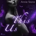 This is us: Erotischer Liebesroman (She flies with her own wings 4) af Annie Stone