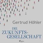 Die Zukunftsgesellschaft af Gertrud Höhler