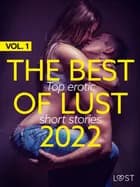 THE BEST OF LUST 2022 VOL. 1: TOP EROTIC SHORT STORIES af Marguerite Nousville, B. J. Hermansson og Elise Storm