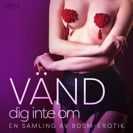 Vänd dig inte om: En samling av BDSM-erotik af LUST authors