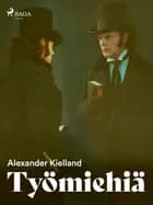 Työmiehiä af Alexander Kielland