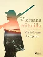 Vieraana erätulilla af Marja-Leena Lempinen