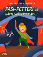 Pasi-Petteri ja näytelmäkerholaiset af Marja-Leena Lempinen