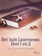 Het huis Lauernesse. Deel 1 en 2 af Geertruida Bosboom-Toussaint