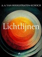 Lichtlijnen af A.A. van Hoogstraten-Schoch
