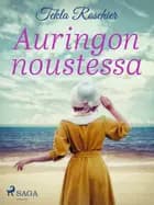 Auringon noustessa af Tekla Roschier
