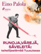 Runoja, värejä, säveleitä
