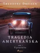 Tragedia amerykańska tom 1. Tęsknota af Theodore Dreiser