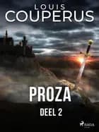 Proza. Deel 2 af Louis Couperus