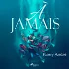 À jamais