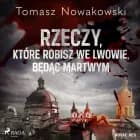Rzeczy, które robisz we Lwowie, będąc martwym af Tomasz Nowakowski