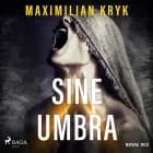 Sine umbra af Maximilian Kryk