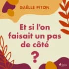 Et si l'on faisait un pas de côté ? af Gaëlle Piton