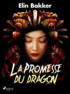 La Promesse du dragon af Elin Bakker
