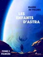 Les Enfants d'Astra - Tome 2
