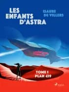 Les Enfants d'Astra - Tome 1
