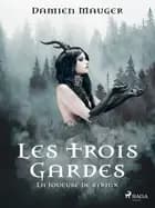 Les Trois Gardes : La Joueuse de syrinx af Damien Mauger
