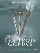 Les Trois Gardes - Tome 1