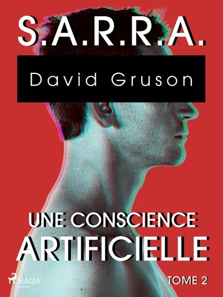 S.A.R.R.A. - Tome 2 : Une Conscience artificielle af David Gruson