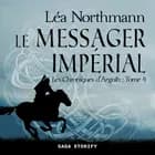 Les Chroniques d'Argalh, T4 : Le Messager Impérial af Léa Northmann
