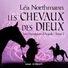 Les Chroniques d'Argalh, T2 : Les Chevaux des Dieux af Léa Northmann
