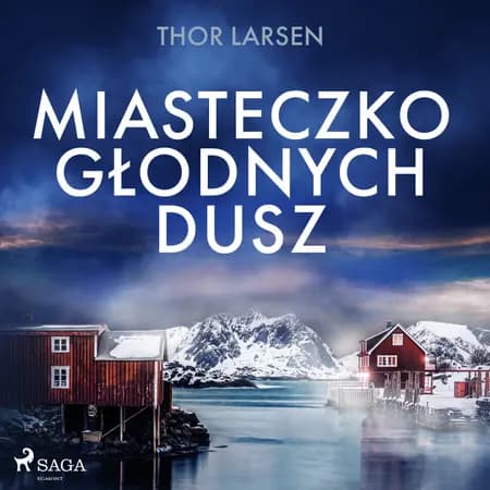 Miasteczko głodnych dusz af Thor Larsen