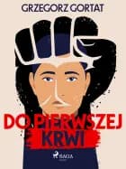 Do pierwszej krwi af Grzegorz Gortat