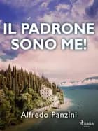 Il padrone sono me! af Alfredo Panzini