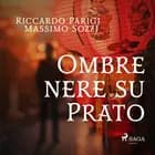Ombre nere su Prato af Massimo Sozzi og Riccardo Parigi