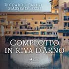 Complotto in riva d'Arno af Massimo Sozzi og Riccardo Parigi