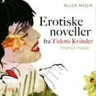 Intenst møde - erotiske noveller fra Tidens kvinder af Aller Media A/S
