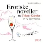 En ny begyndelse – erotiske noveller fra Tidens kvinder