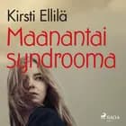 Maanantaisyndrooma af Kirsti Ellilä