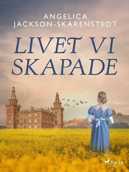 Livet vi skapade af Angelica Jackson-Skarenstedt