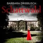 Schattwald af Barbara Dribbusch