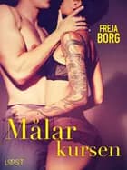 Målarkursen - erotisk novell af Freja Borg
