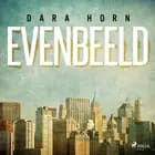 Evenbeeld af Dara Horn