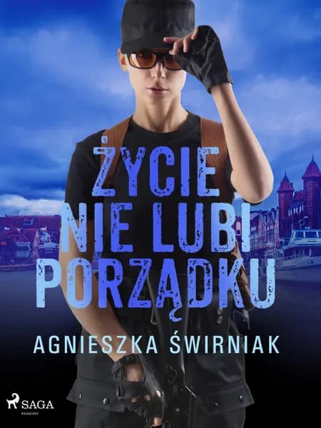 Życie nie lubi porządku af Agnieszka Świrniak