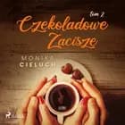 Czekoladowe Zacisze tom 2 af Monika Cieluch